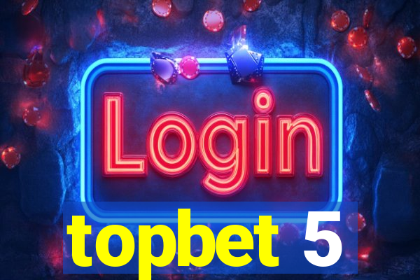 topbet 5